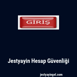 Jestyayin Hesap Güvenliği