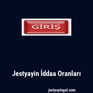 Jestyayin İddaa Oranları