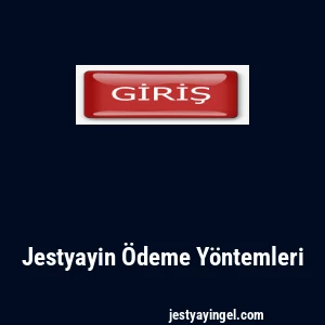 Jestyayin Ödeme Yöntemleri